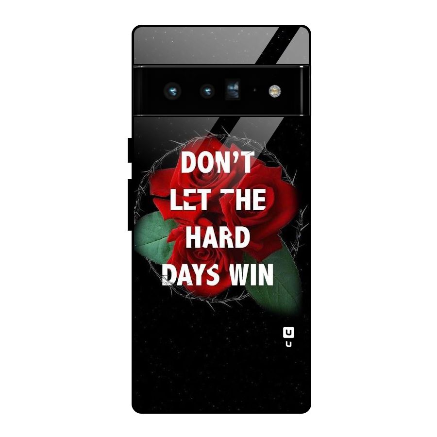 Hard Days No Win Glass Back Case for Google Pixel 6 Pro