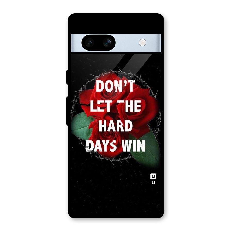 Hard Days No Win Glass Back Case for Google Pixel 7a