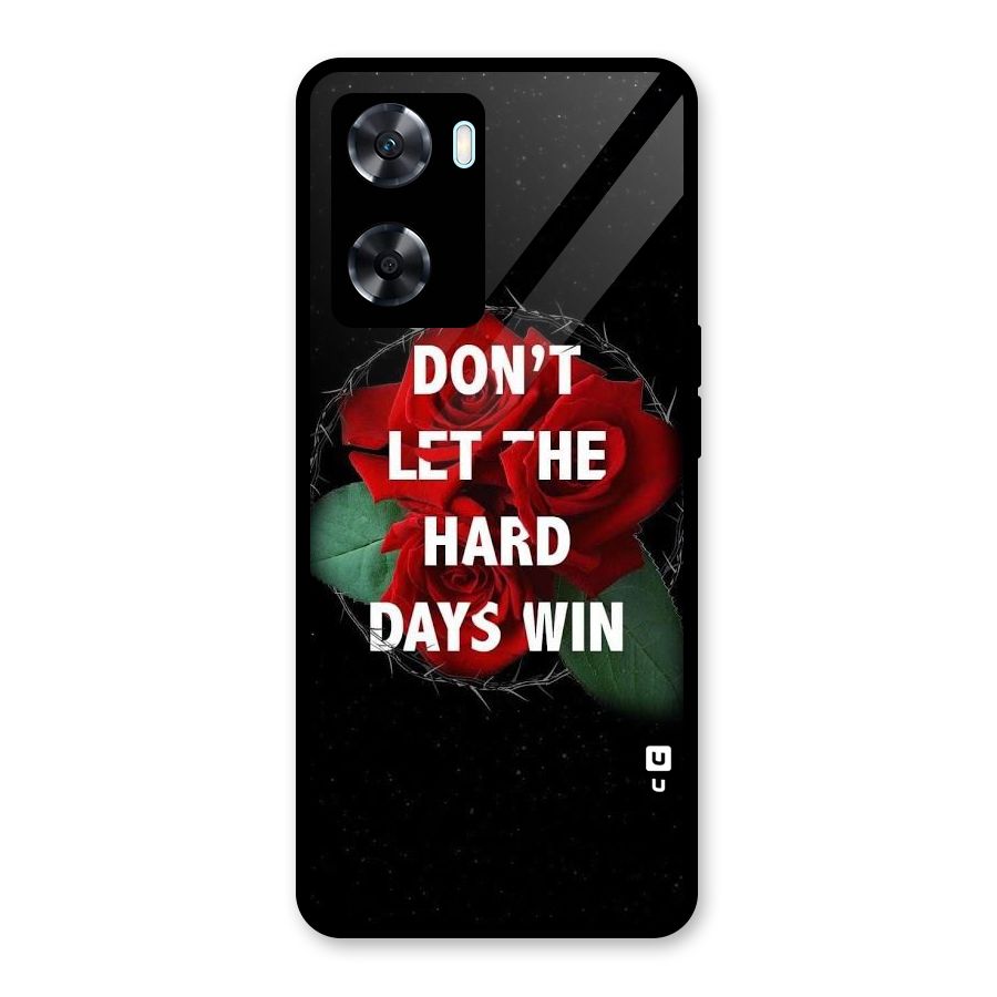 Hard Days No Win Glass Back Case for Oppo A77s