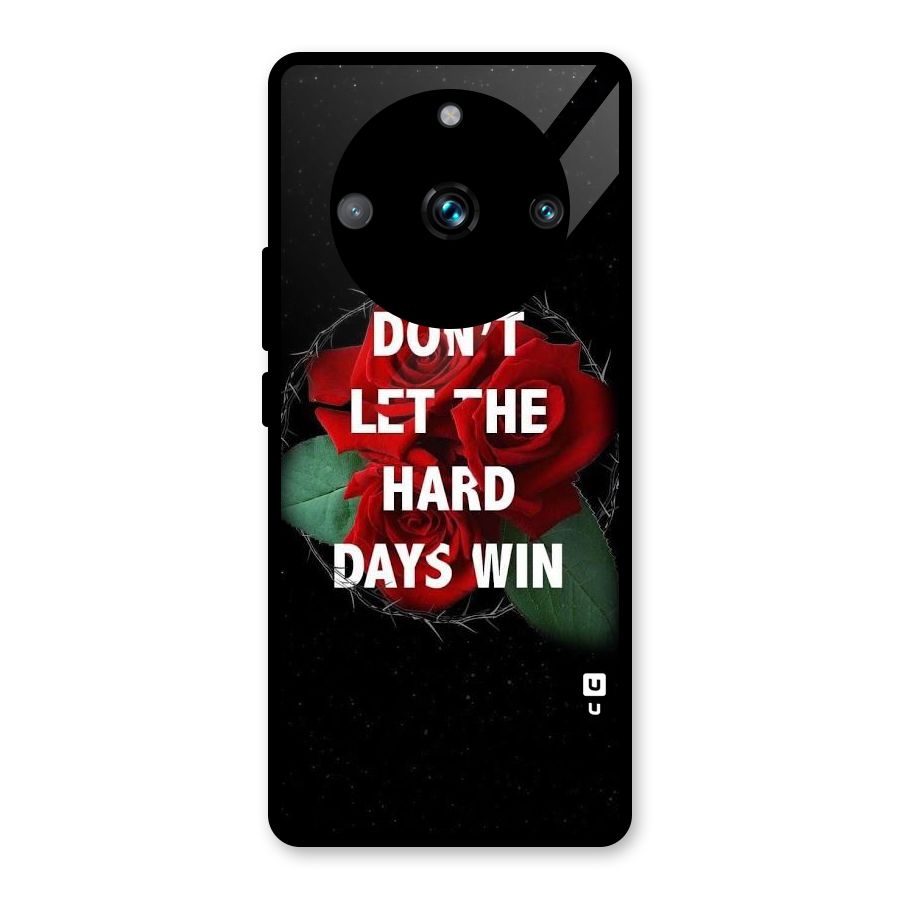 Hard Days No Win Glass Back Case for Realme 11 Pro Plus