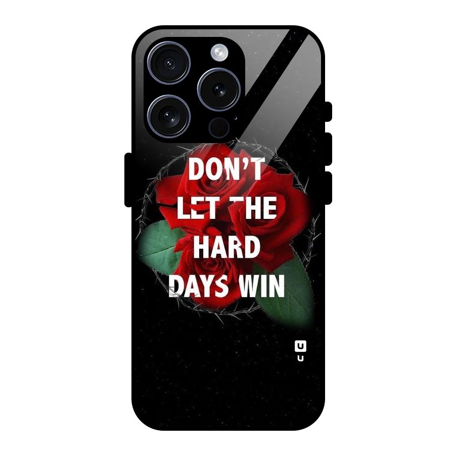 Hard Days No Win Glass Back Case for iPhone 15 Pro
