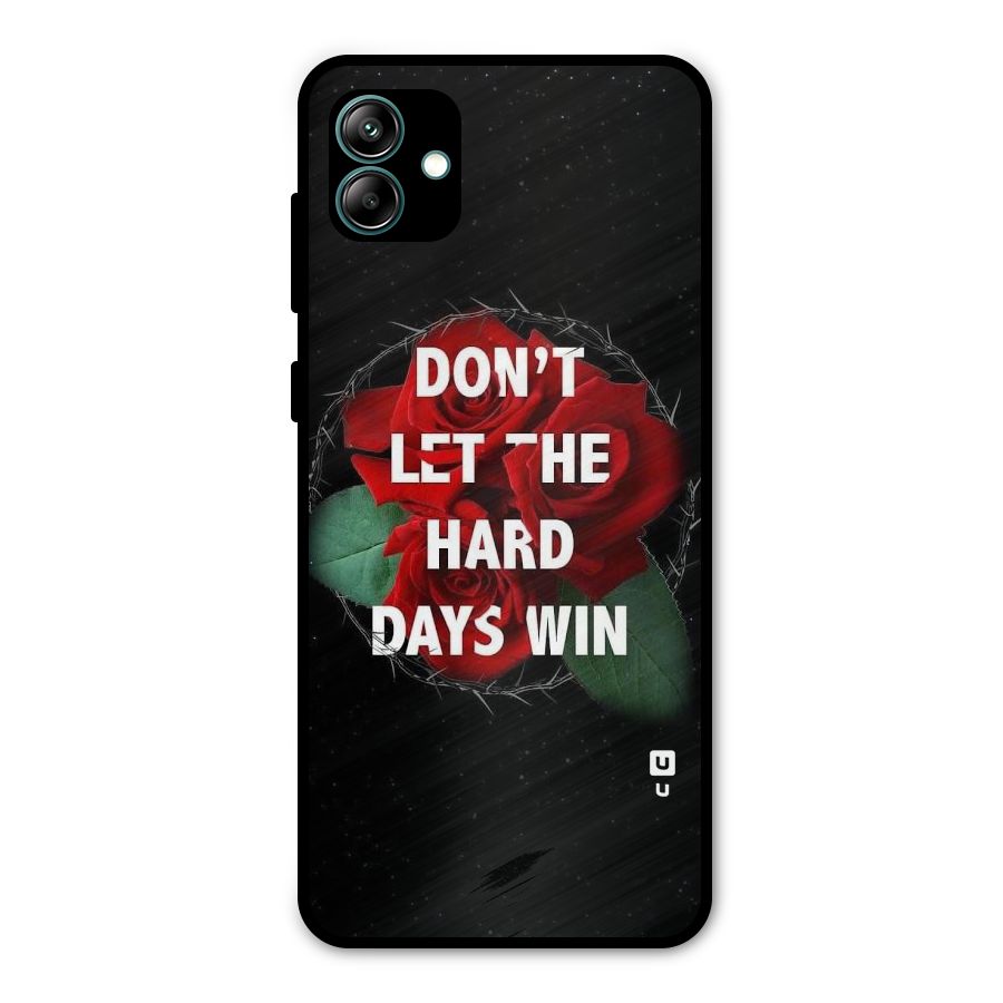 Hard Days No Win Metal Back Case for Galaxy A04