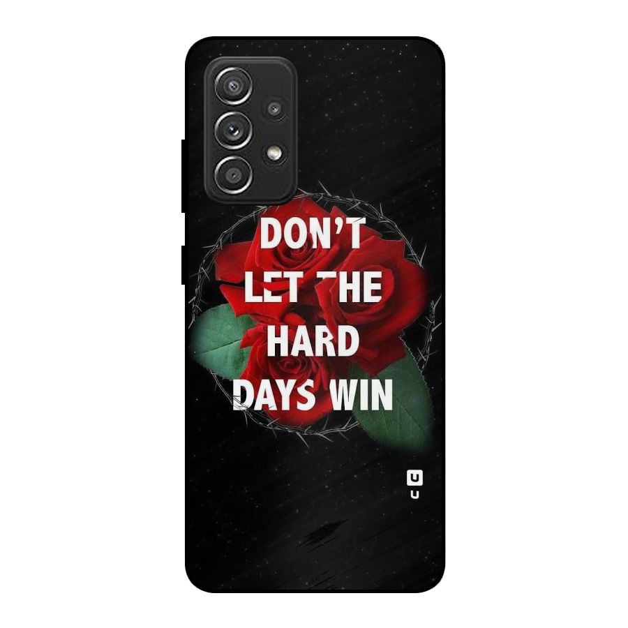 Hard Days No Win Metal Back Case for Galaxy A52s 5G