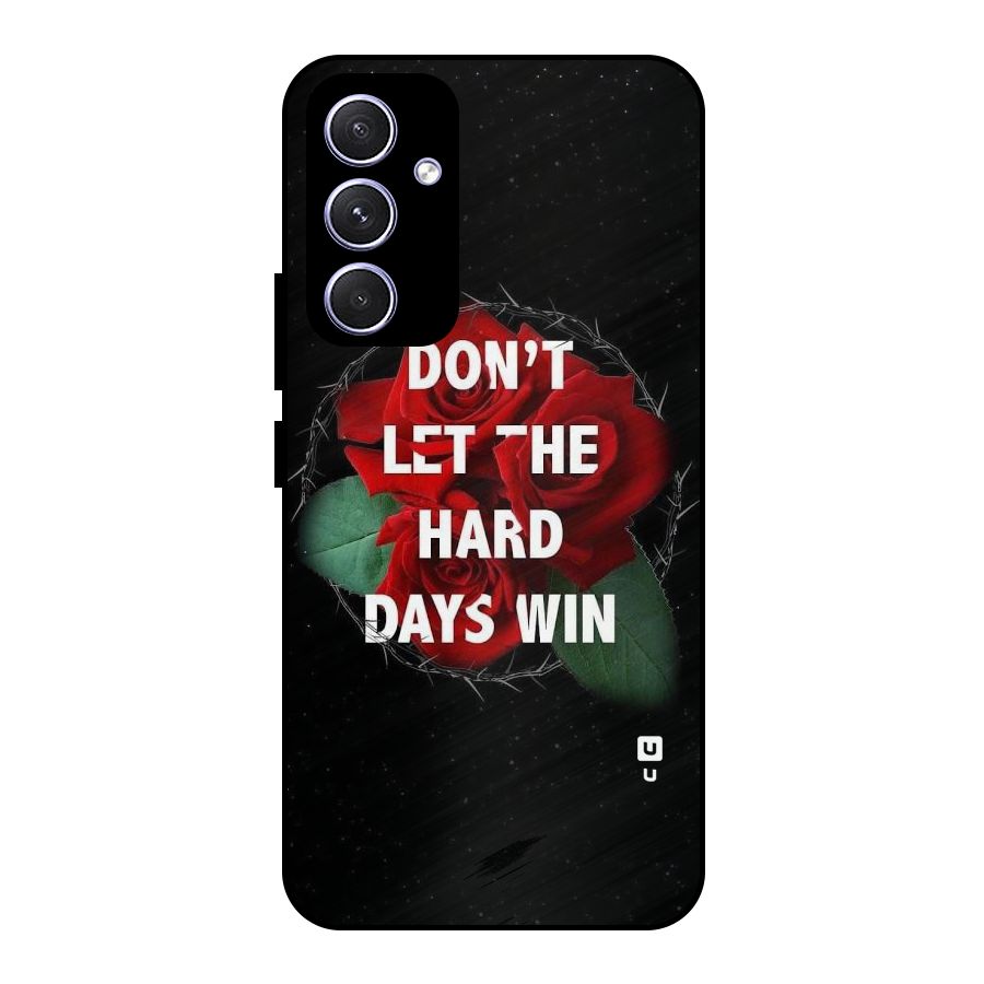 Hard Days No Win Metal Back Case for Galaxy A54
