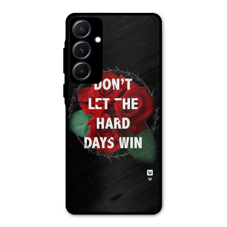 Hard Days No Win Metal Back Case for Galaxy A55