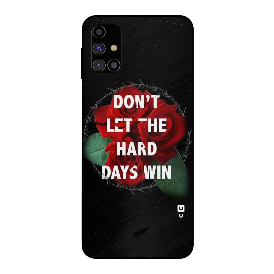 Hard Days No Win Metal Back Case for Galaxy M31s
