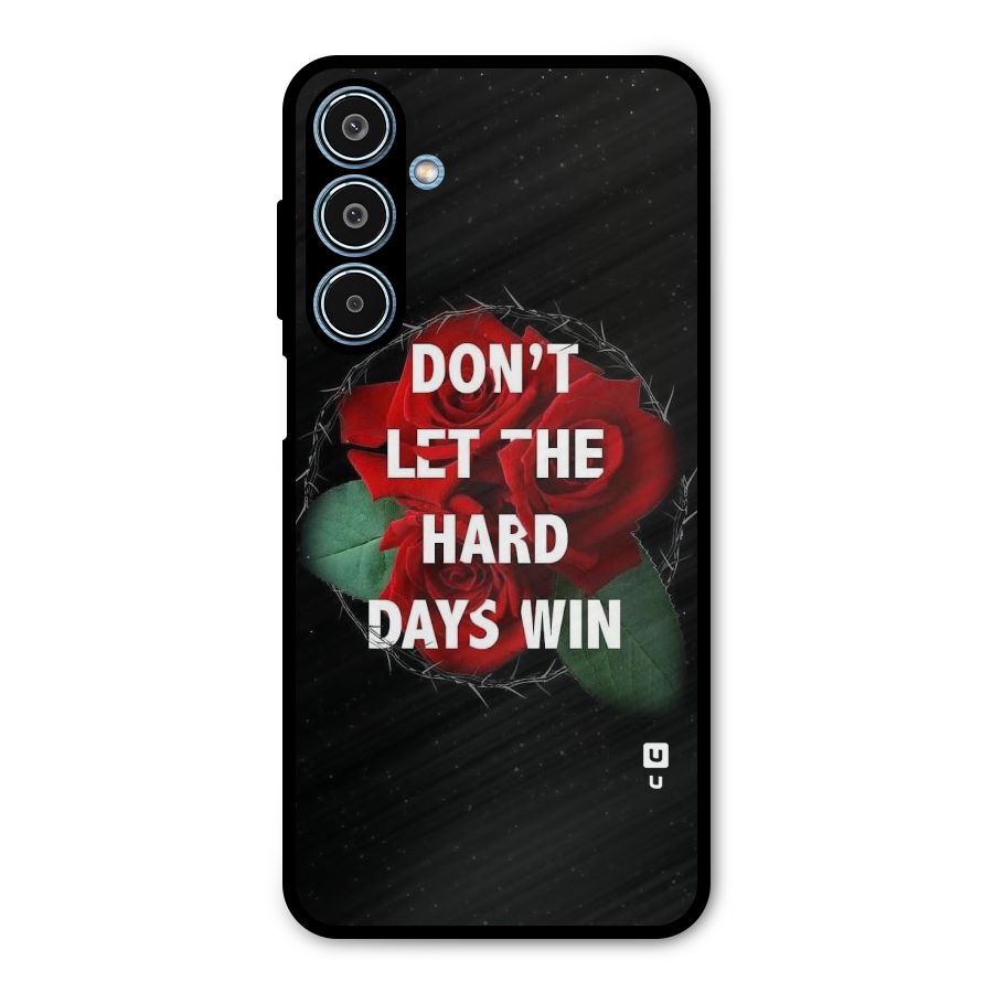 Hard Days No Win Metal Back Case for Galaxy M35
