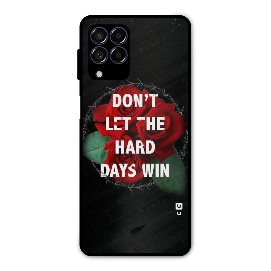 Hard Days No Win Metal Back Case for Galaxy M53 5G