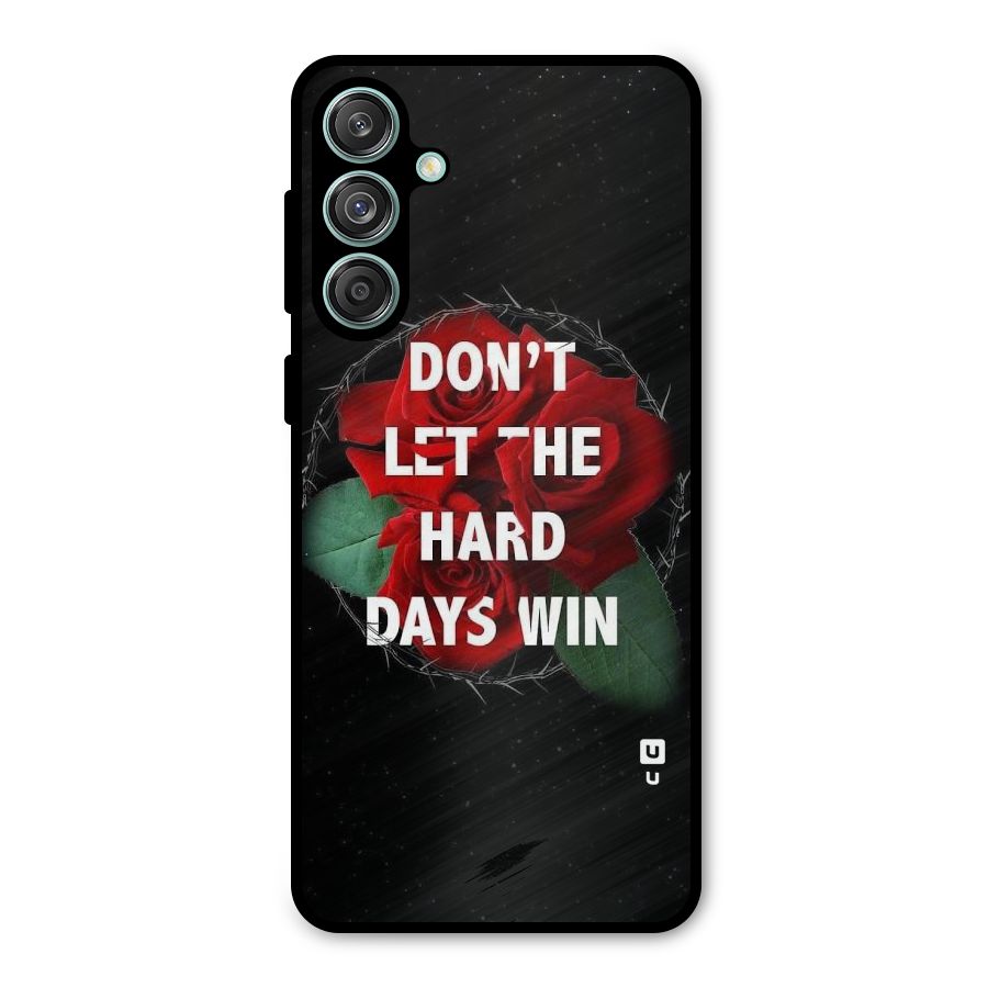 Hard Days No Win Metal Back Case for Galaxy M55 5G
