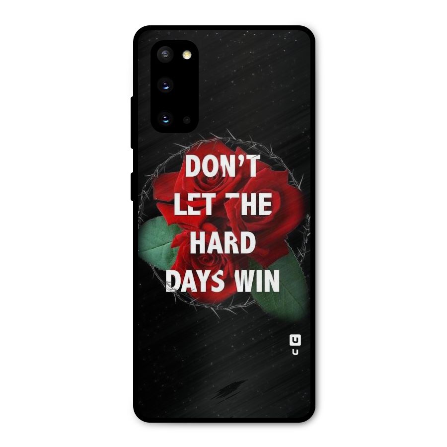 Hard Days No Win Metal Back Case for Galaxy S20