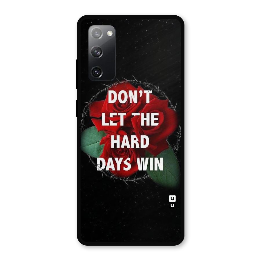Hard Days No Win Metal Back Case for Galaxy S20 FE