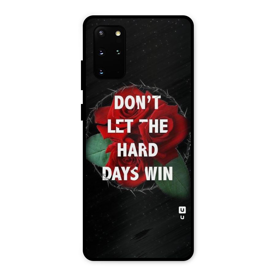 Hard Days No Win Metal Back Case for Galaxy S20 Plus