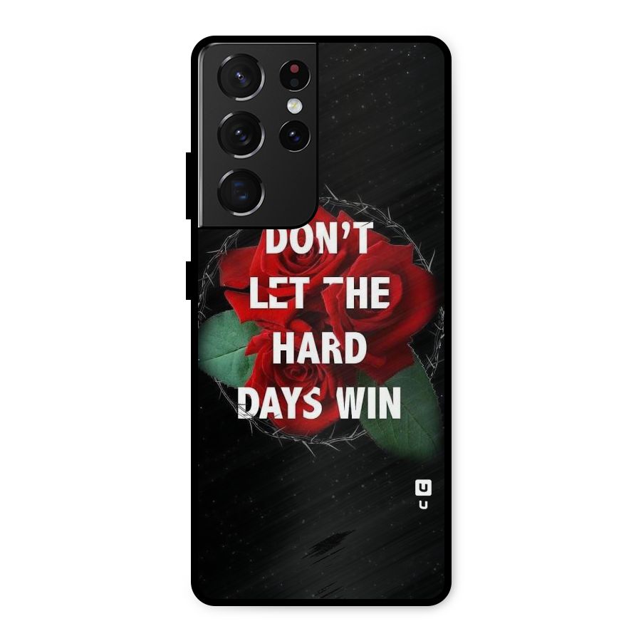 Hard Days No Win Metal Back Case for Galaxy S21 Ultra 5G