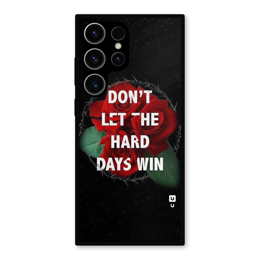 Hard Days No Win Metal Back Case for Galaxy S23 Ultra