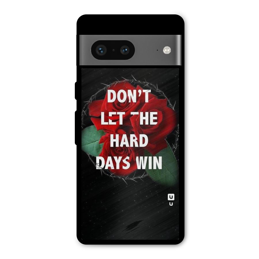 Hard Days No Win Metal Back Case for Google Pixel 7