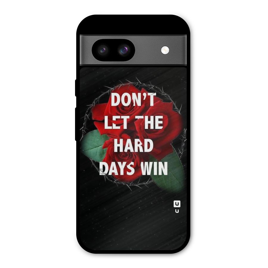 Hard Days No Win Metal Back Case for Google Pixel 8a