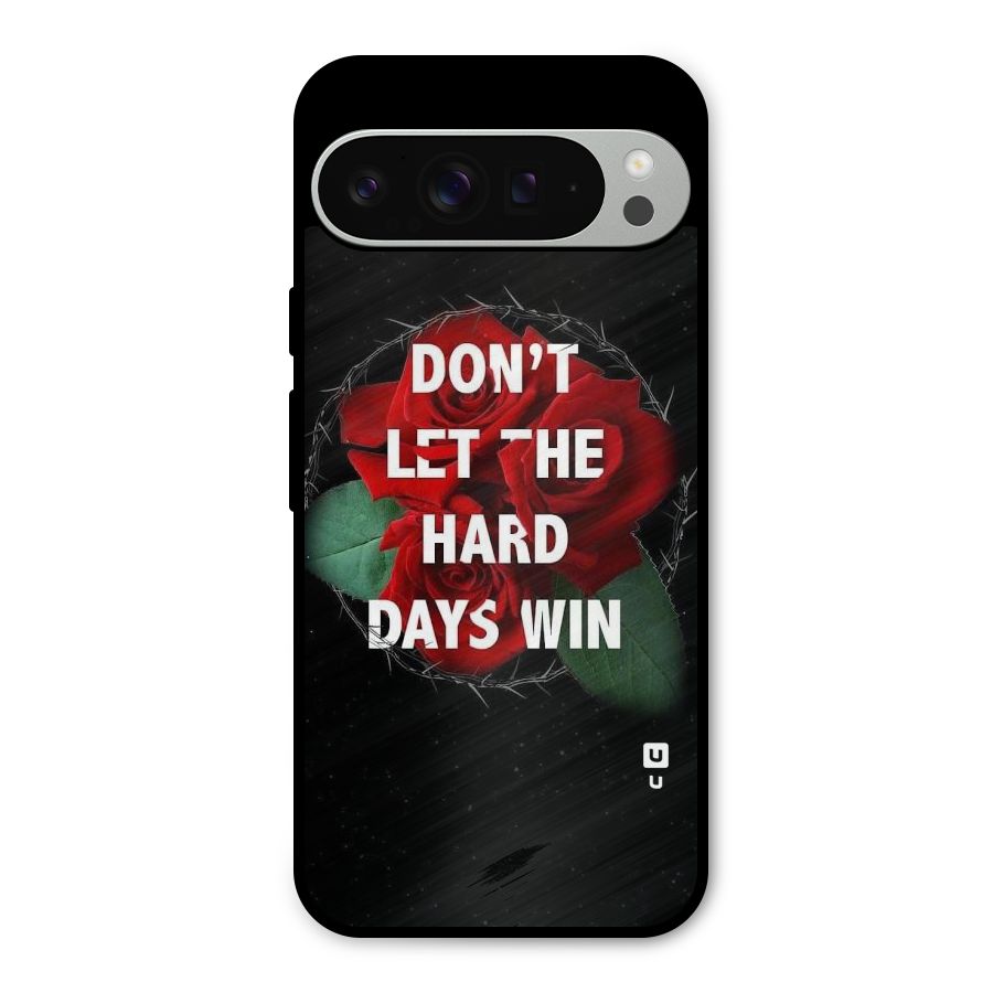 Hard Days No Win Metal Back Case for Google Pixel 9 Pro XL