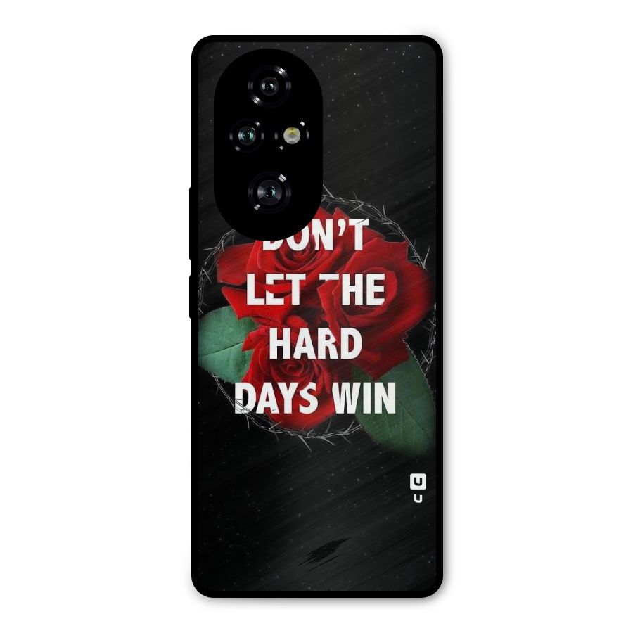 Hard Days No Win Metal Back Case for Honor 200 Pro