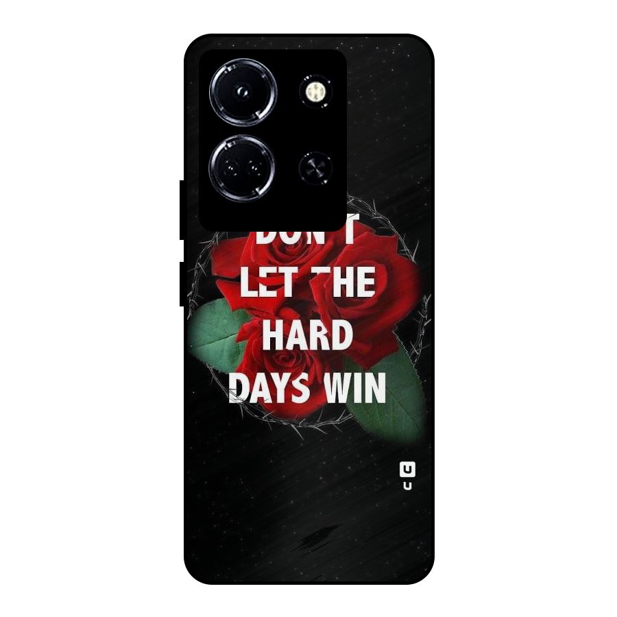 Hard Days No Win Metal Back Case for Infinix Note 30 5G