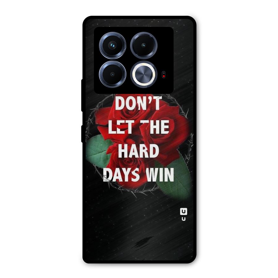 Hard Days No Win Metal Back Case for Infinix Note 40 5G