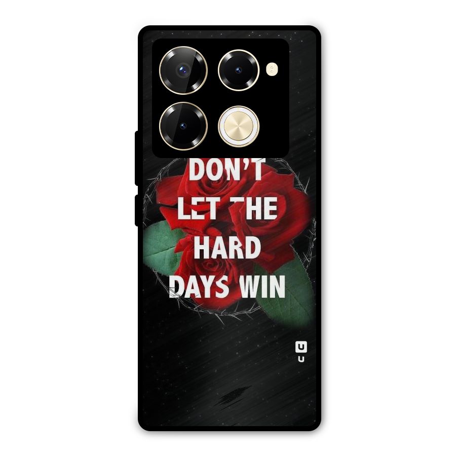 Hard Days No Win Metal Back Case for Infinix Note 40 Pro