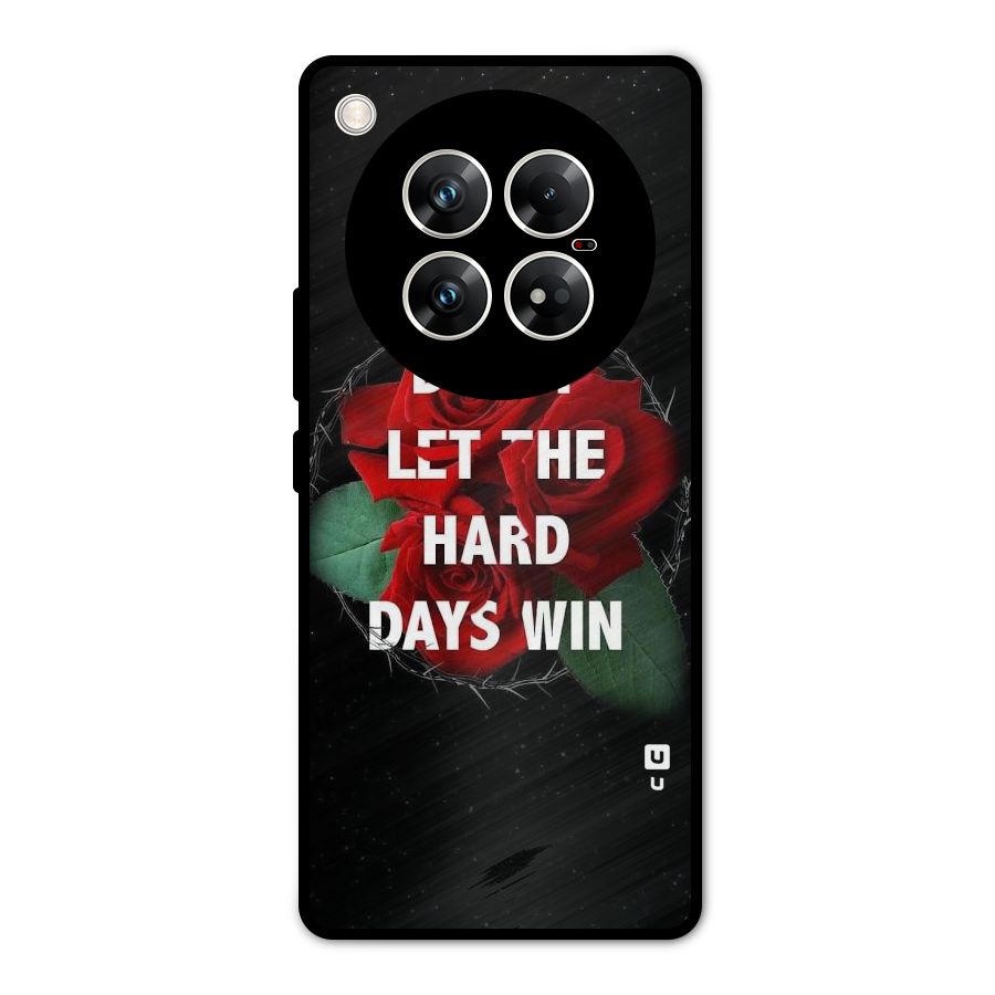 Hard Days No Win Metal Back Case for Infinix Zero 40 5G