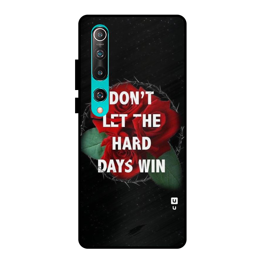 Hard Days No Win Metal Back Case for Mi 10