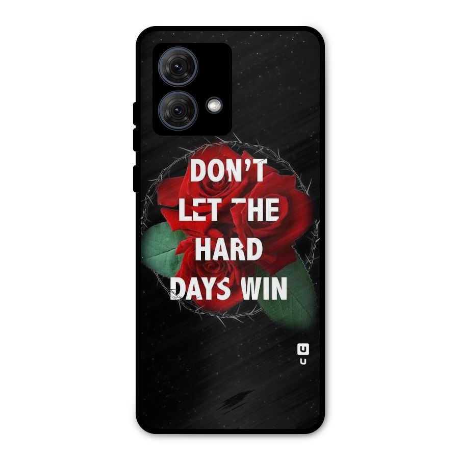 Hard Days No Win Metal Back Case for Moto G84