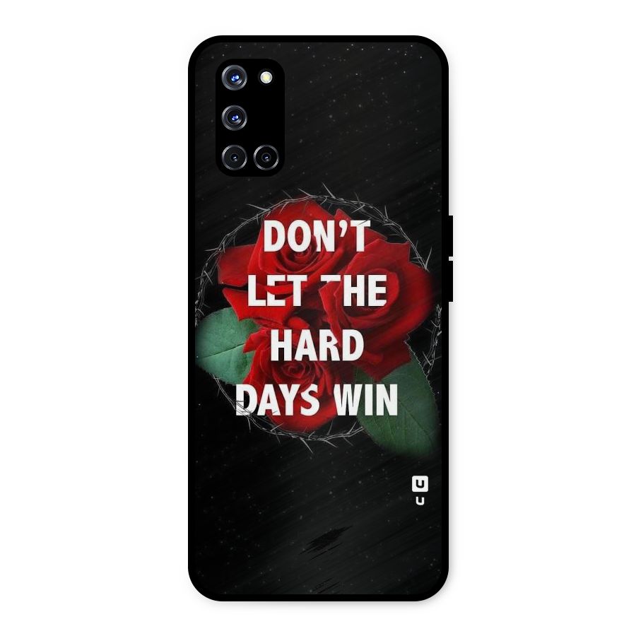 Hard Days No Win Metal Back Case for Oppo A52