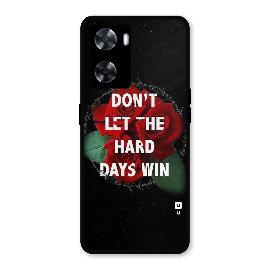 Hard Days No Win Metal Back Case for Oppo A57 2022