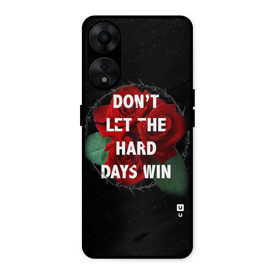 Hard Days No Win Metal Back Case for Oppo A78 5G