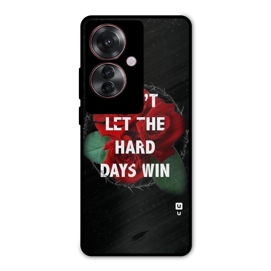 Hard Days No Win Metal Back Case for Oppo F25 Pro