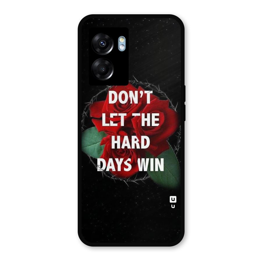Hard Days No Win Metal Back Case for Oppo K10 (5G)