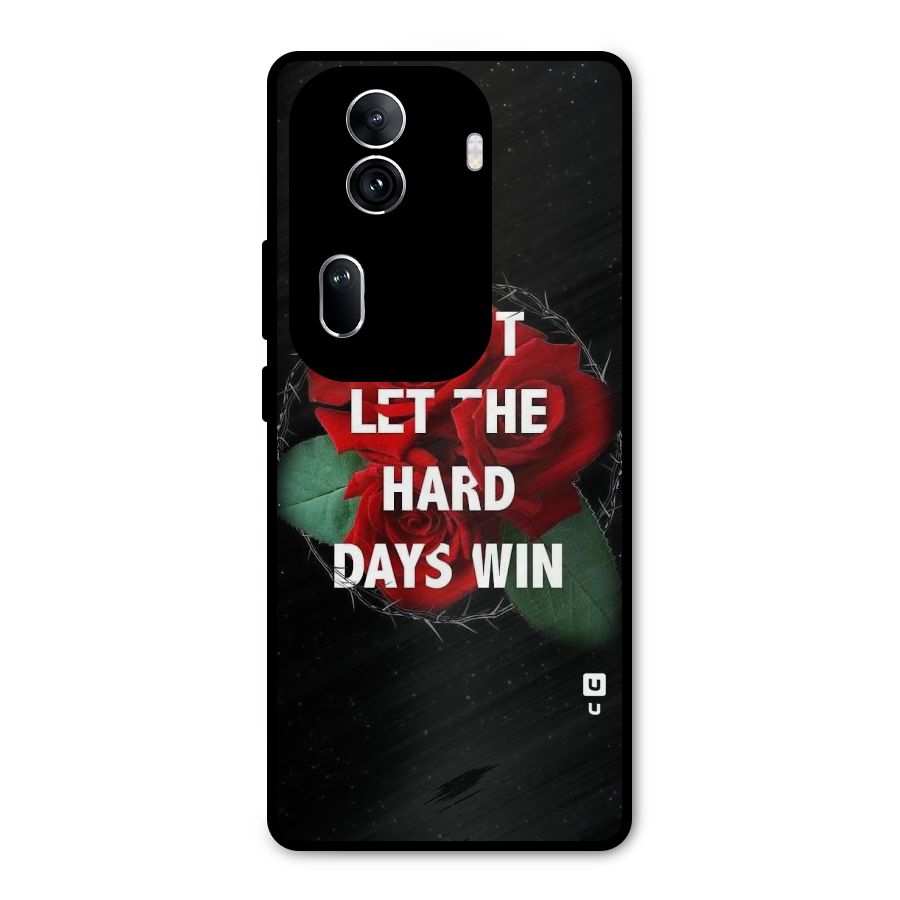 Hard Days No Win Metal Back Case for Oppo Reno11 Pro 5G