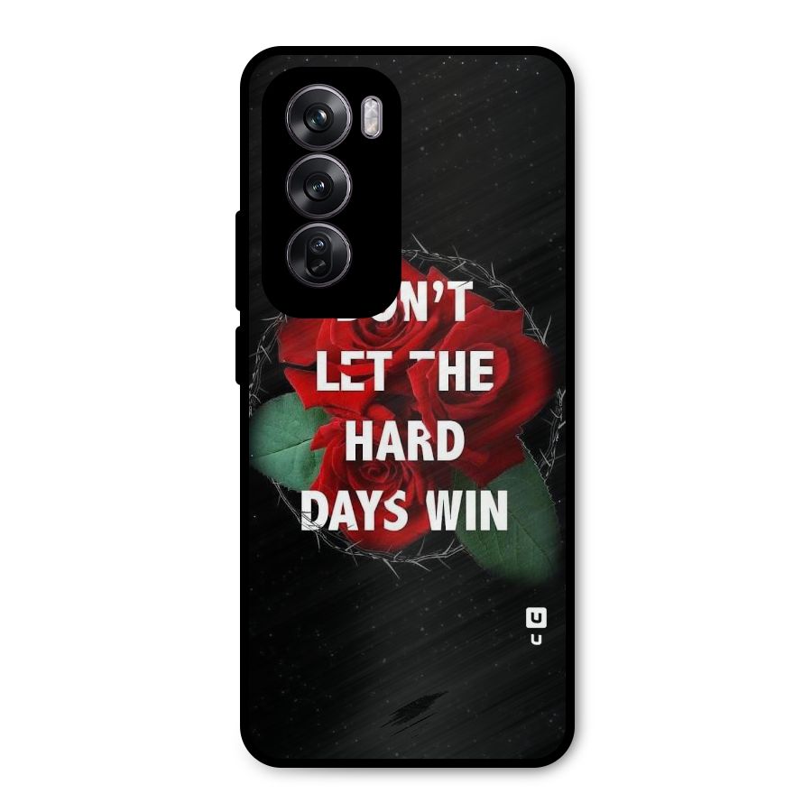 Hard Days No Win Metal Back Case for Oppo Reno12 Pro