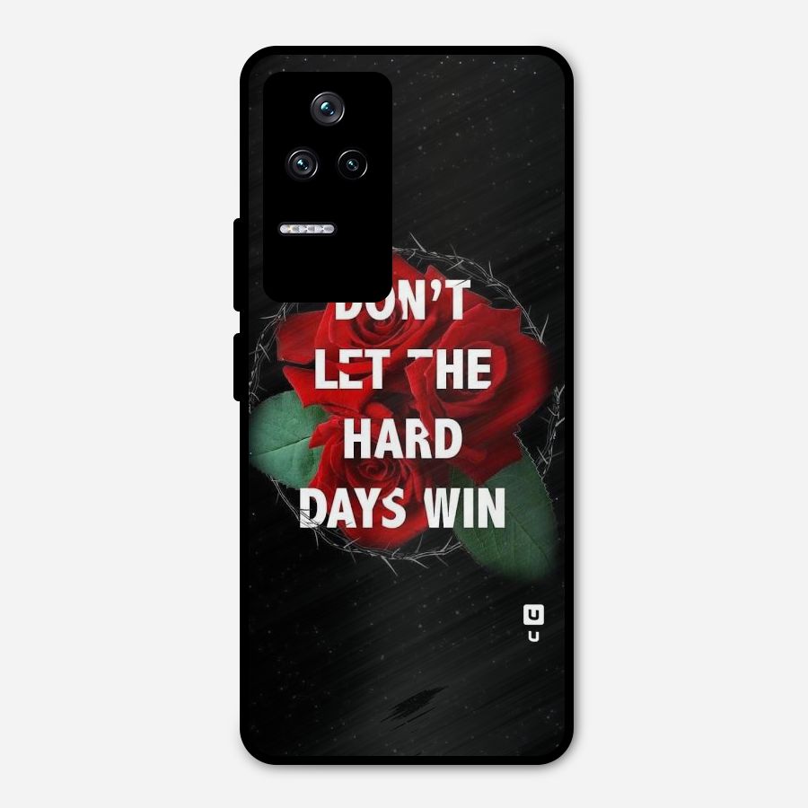 Hard Days No Win Metal Back Case for Poco F4 5G