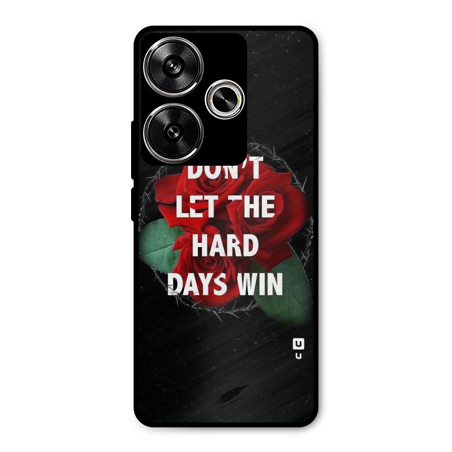 Hard Days No Win Metal Back Case for Poco F6