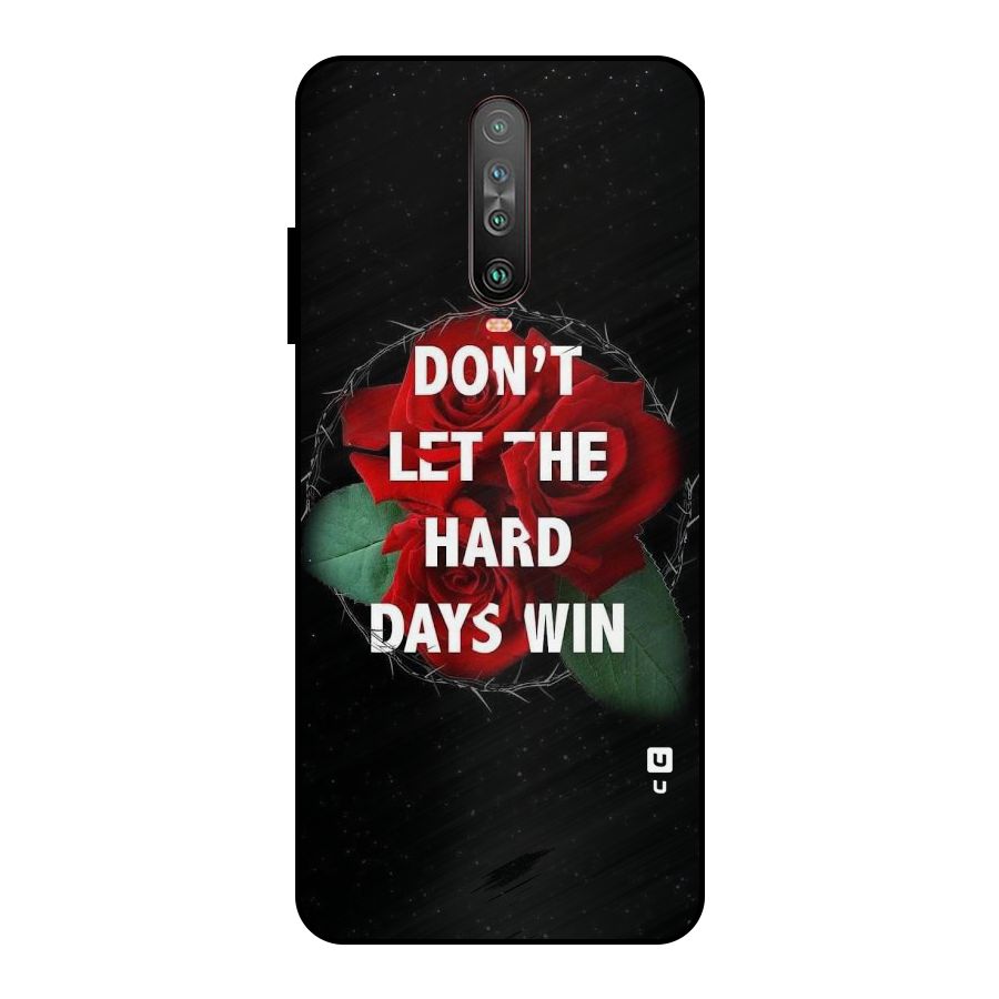 Hard Days No Win Metal Back Case for Poco X2