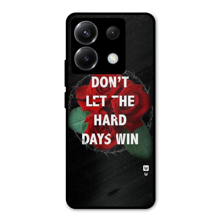 Hard Days No Win Metal Back Case for Poco X6