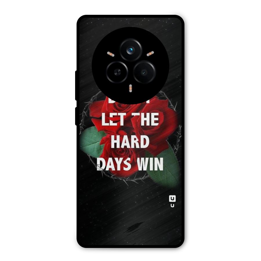 Hard Days No Win Metal Back Case for Realme 14 Pro