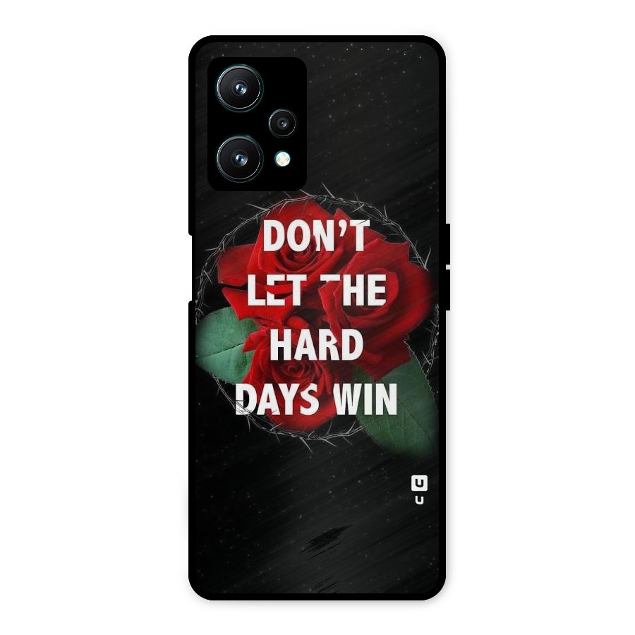 Hard Days No Win Metal Back Case for Realme 9 Pro 5G