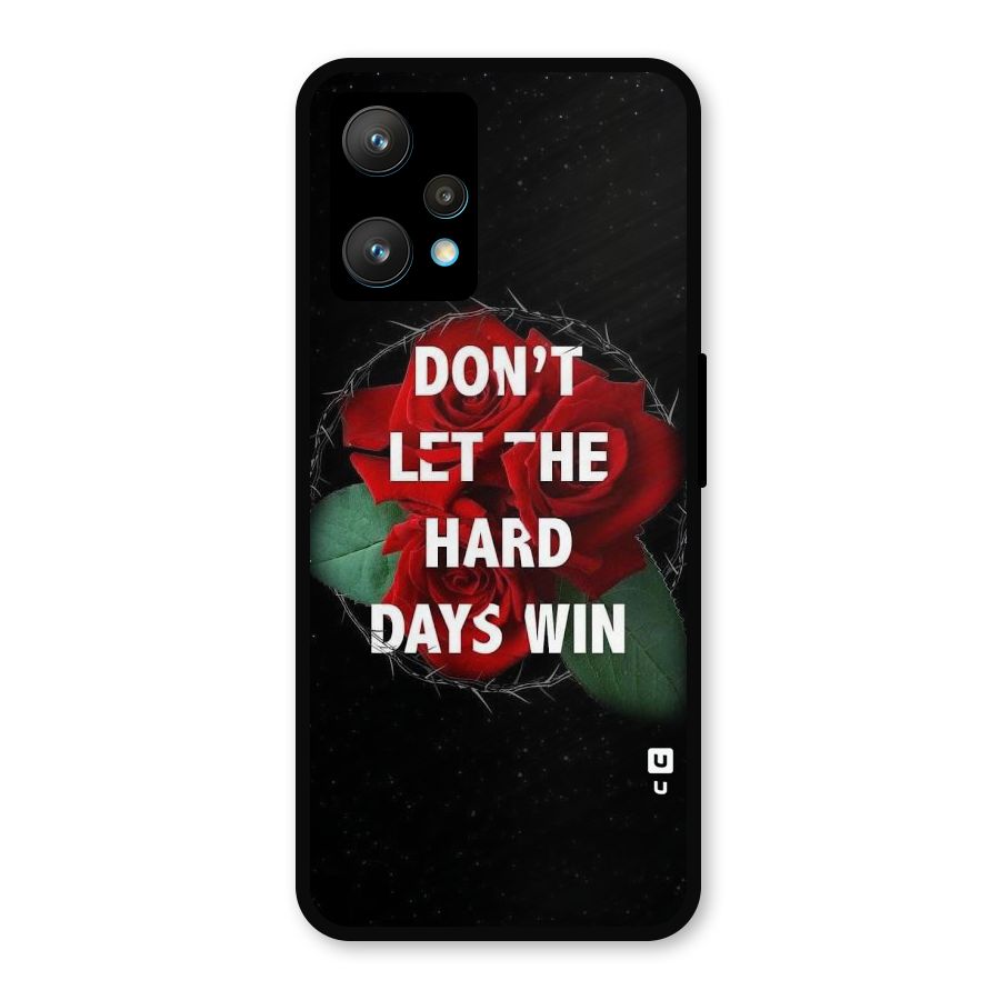 Hard Days No Win Metal Back Case for Realme 9 Pro Plus 5G