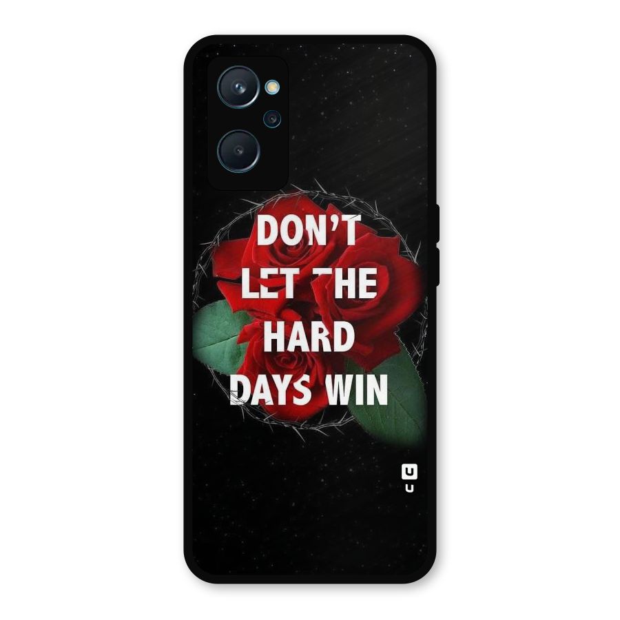 Hard Days No Win Metal Back Case for Realme 9i