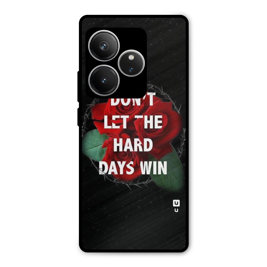 Hard Days No Win Metal Back Case for Realme GT 6