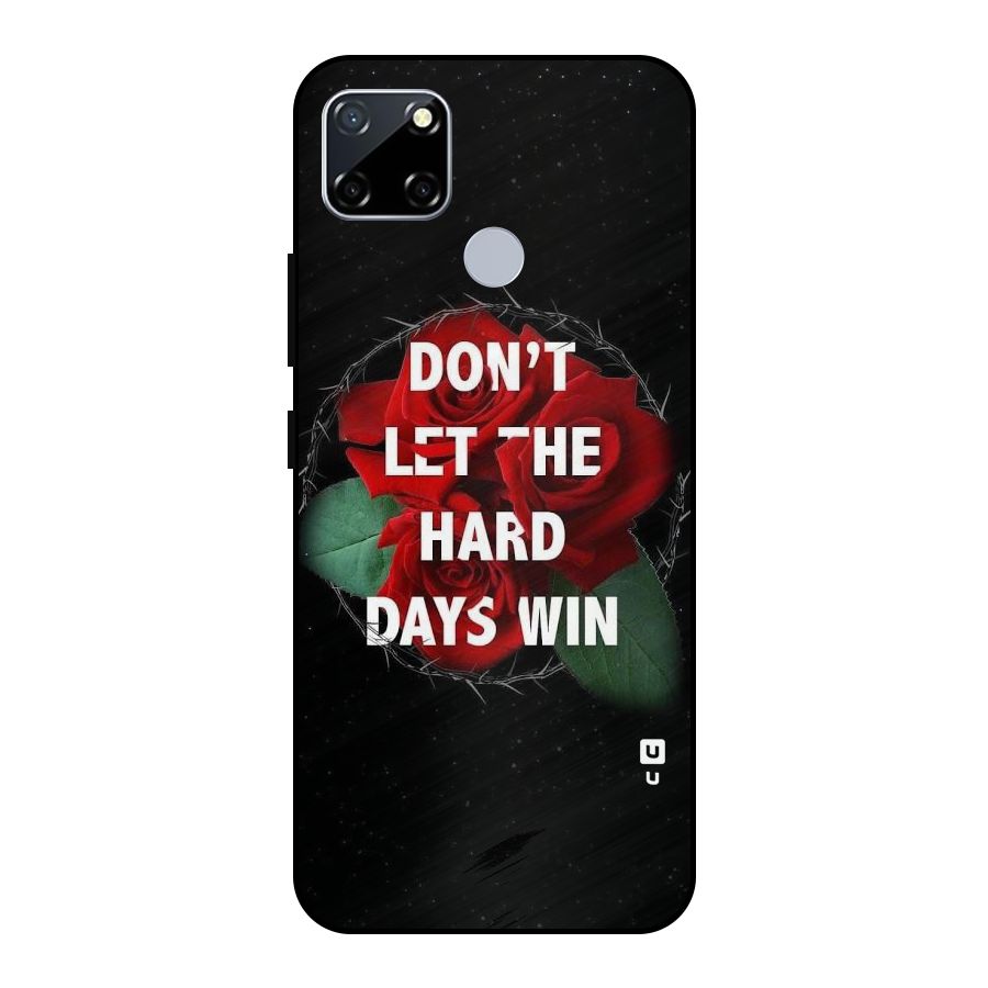 Hard Days No Win Metal Back Case for Realme Narzo 20