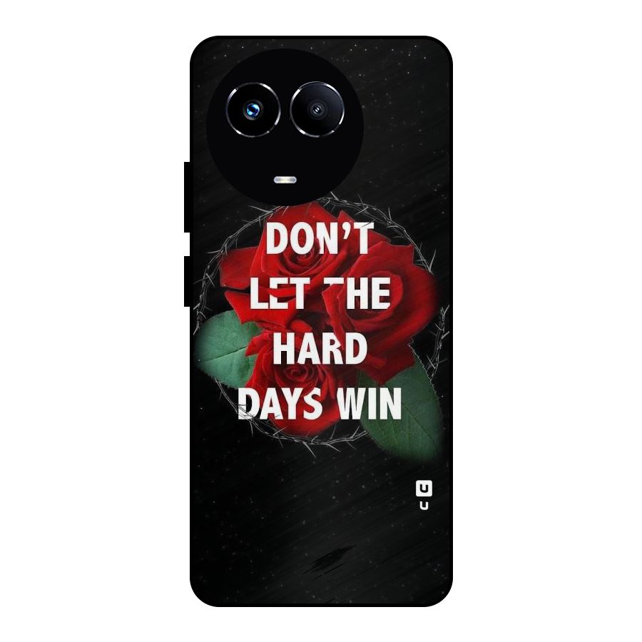 Hard Days No Win Metal Back Case for Realme Narzo 60X