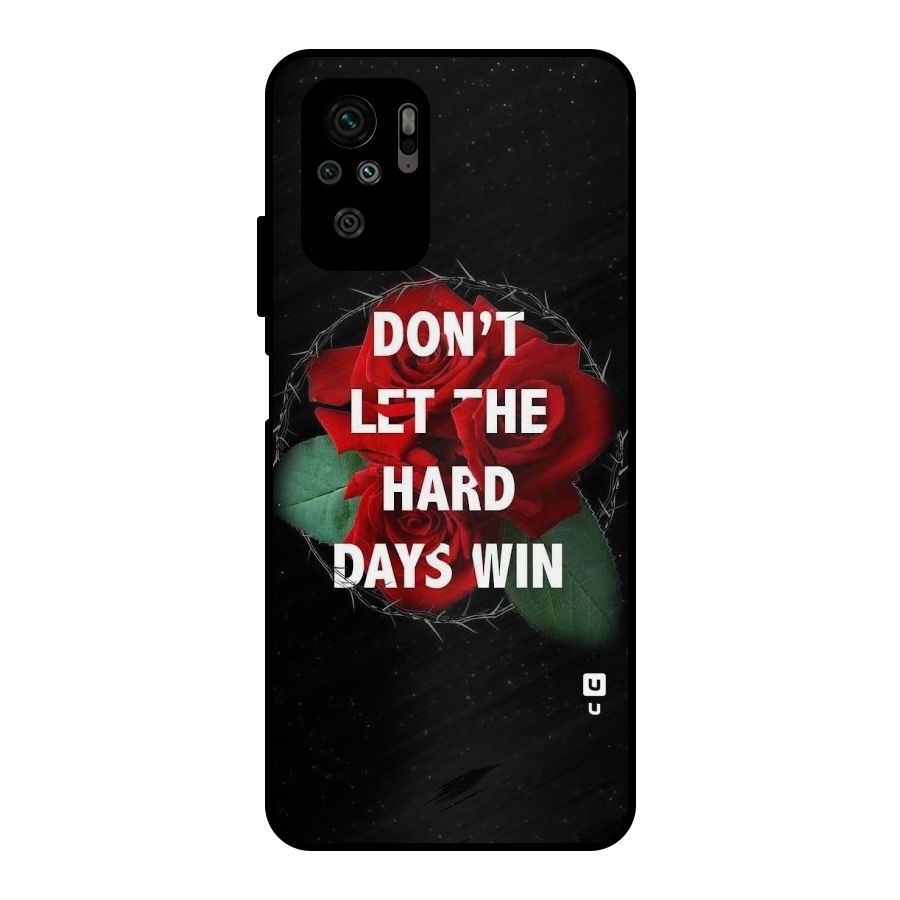 Hard Days No Win Metal Back Case for Redmi Note 10S