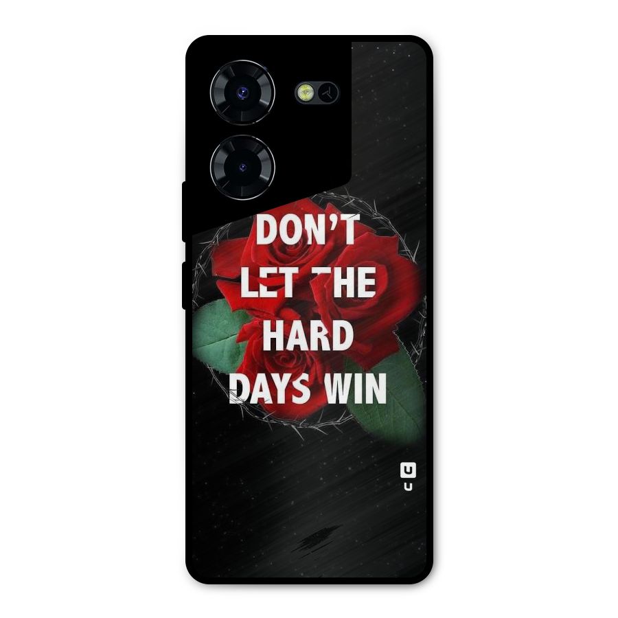 Hard Days No Win Metal Back Case for Tecno Pova 5 Pro 5G