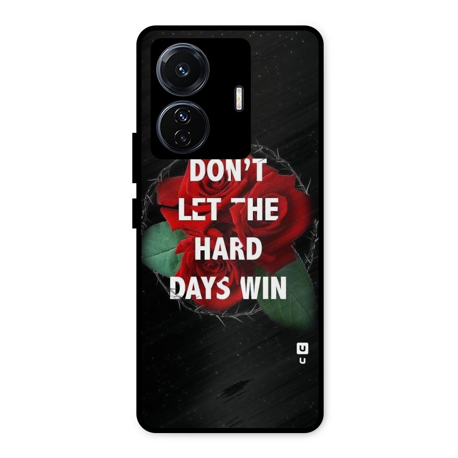 Hard Days No Win Metal Back Case for Vivo T1 Pro