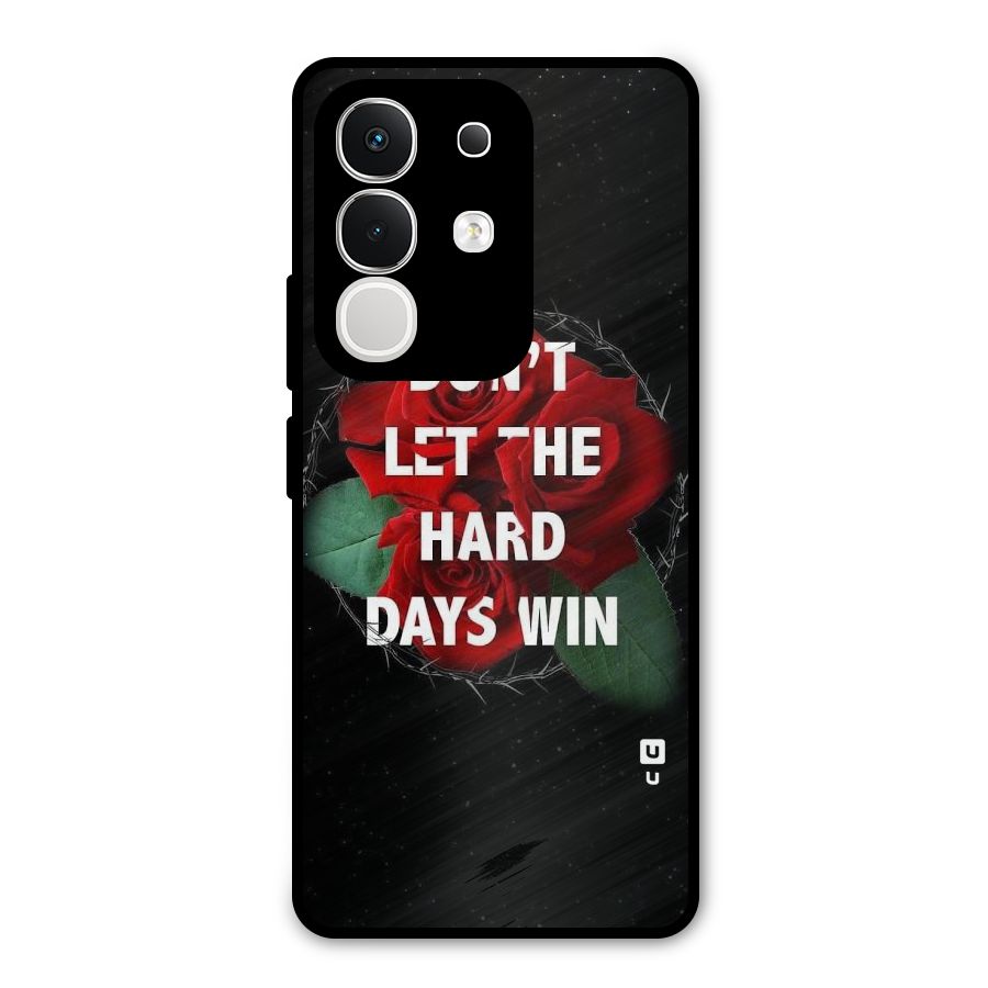 Hard Days No Win Metal Back Case for Vivo T4x